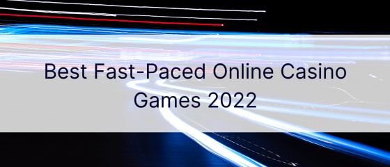 Bästa snabba onlinekasinospel 2022