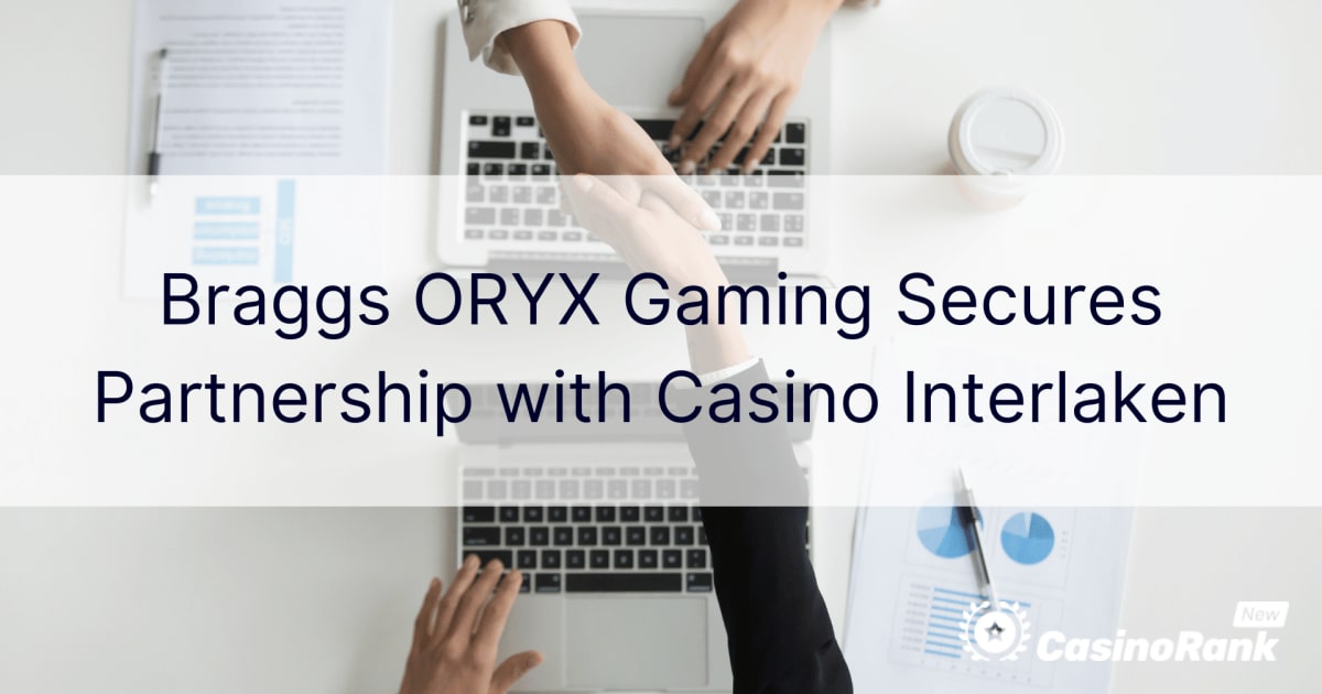 Braggs ORYX Gaming säkrar partnerskap med Casino Interlaken
