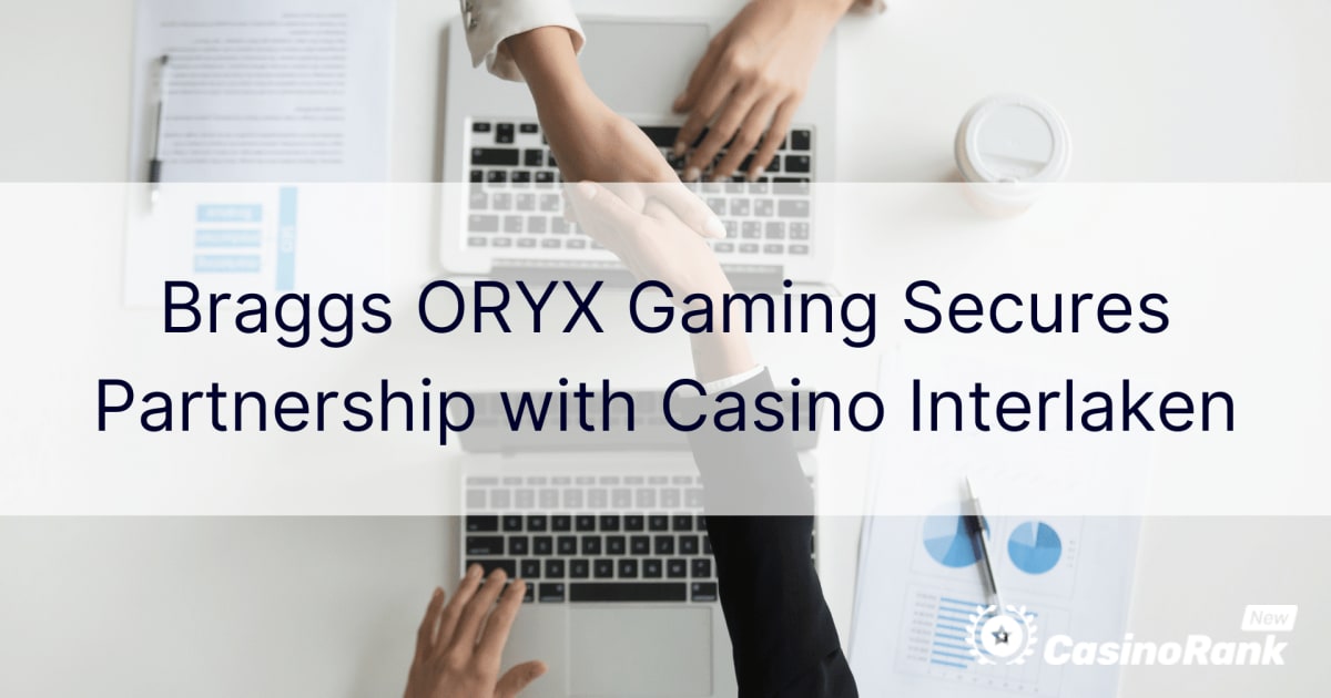 Braggs ORYX Gaming sÃ¤krar partnerskap med Casino Interlaken